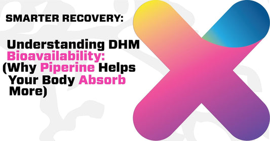 Smarter Recovery: Understanding DHM Bioavailability (Why Piperine Helps Your Body Absorb More)